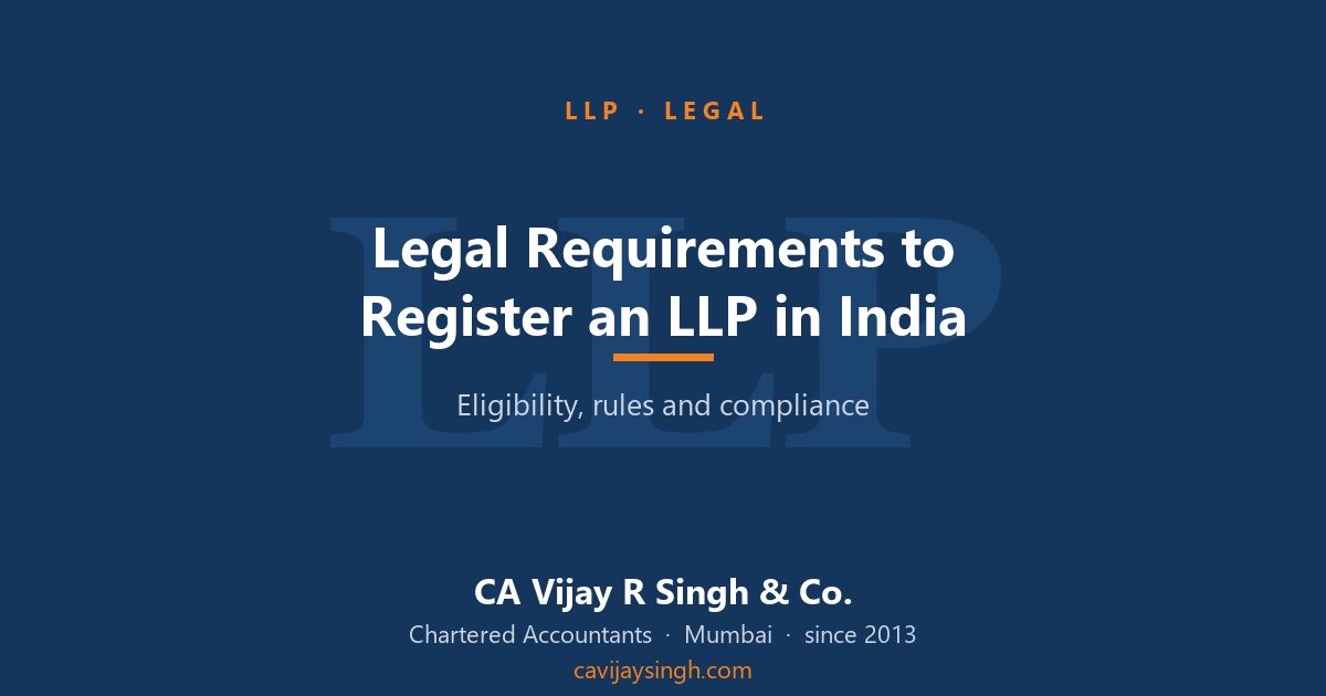 Legal requirements to register an LLP in India — eligibility, rules and compliance