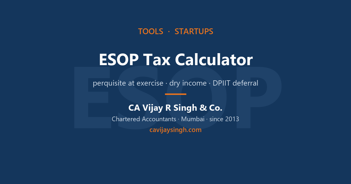 ESOP tax calculator India - perquisite tax at exercise and DPIIT startup deferral, by Vijay R Singh & Co Chartered Accountants Mumbai