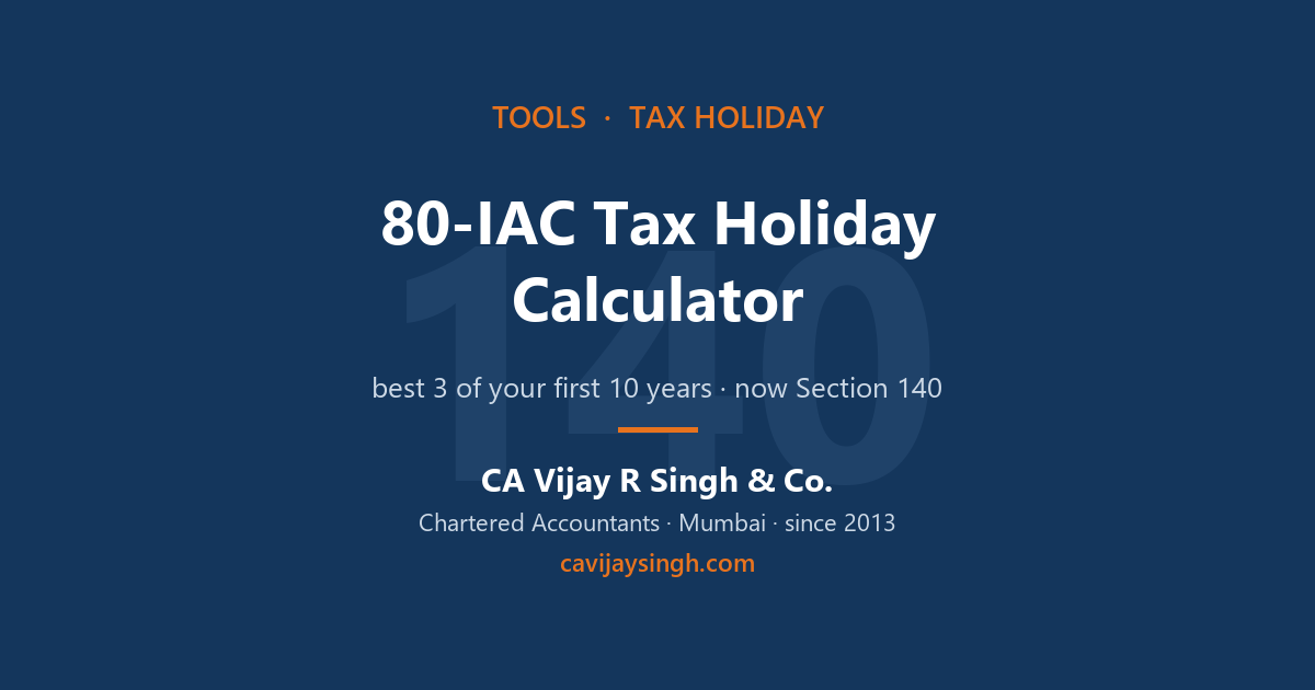 Section 80-IAC startup tax holiday calculator - best 3 years tax savings, by Vijay R Singh & Co Chartered Accountants Mumbai