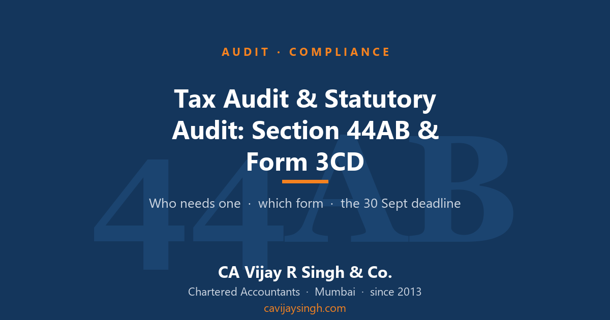 Tax audit and statutory audit in India — Section 44AB limits, Form 3CA/3CB/3CD — Vijay R Singh & Co.