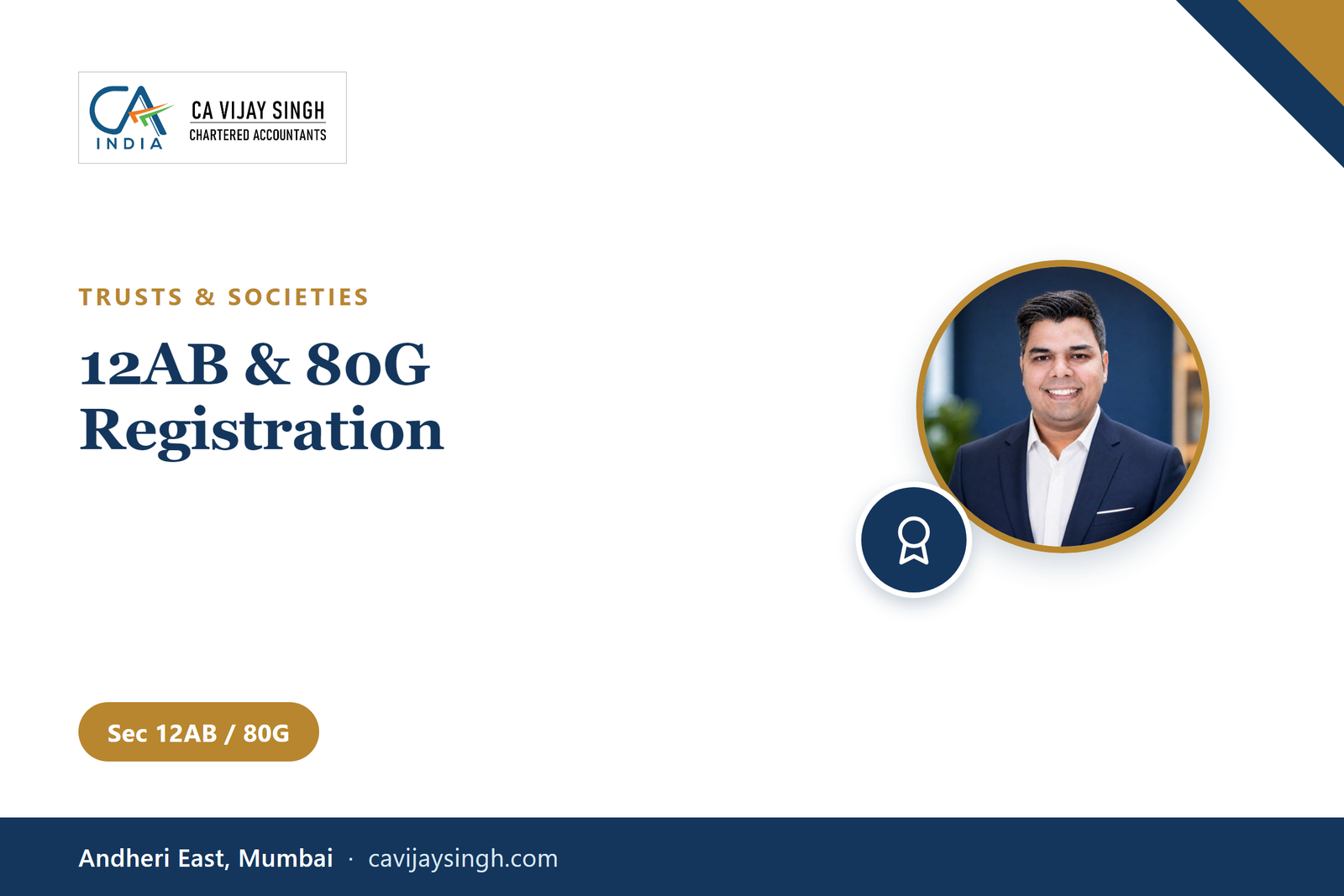 Section 12AB and 80G registration for trusts and NGOs by Vijay R Singh & Co., Chartered Accountants, Mumbai Section 12AB and 80G registration for trusts and NGOs by Vijay R Singh & Co., Chartered Accountants, Mumbai