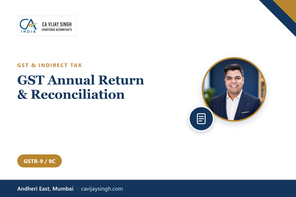 GSTR-9 and GSTR-9C annual return and reconciliation service by Vijay R Singh & Co., Chartered Accountants, Mumbai