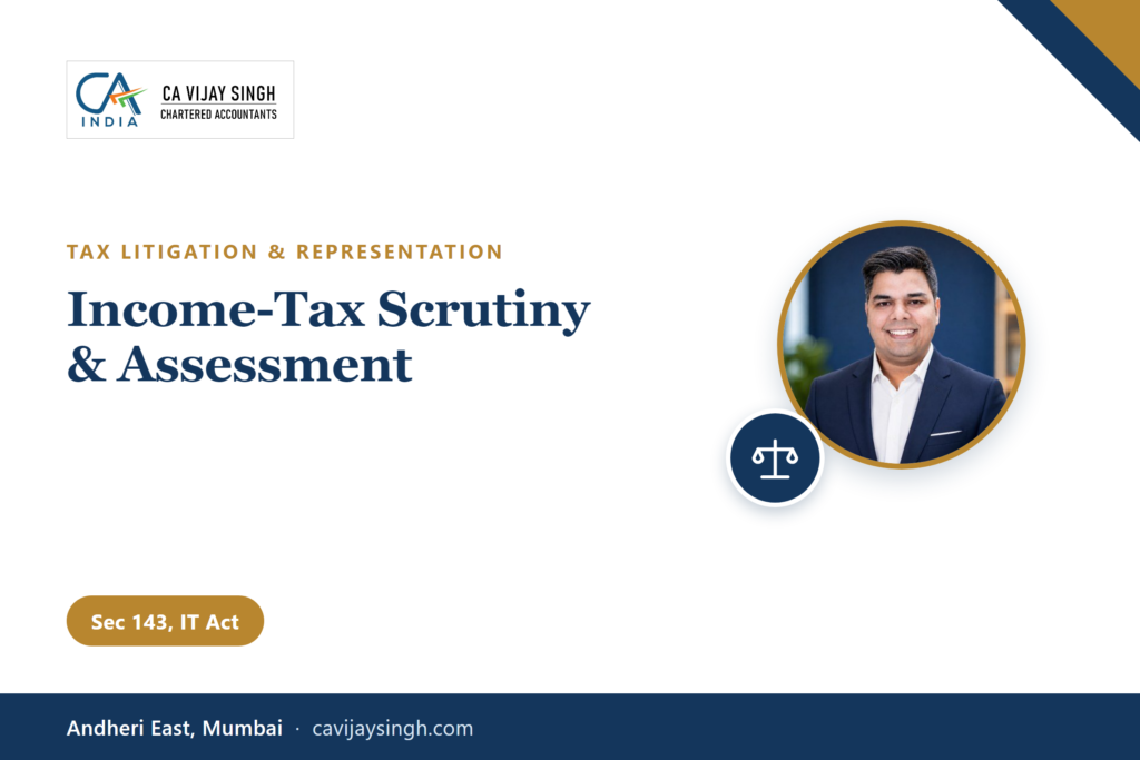 Income-tax scrutiny and faceless assessment service by Vijay R Singh & Co., Chartered Accountants, Mumbai